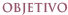 Objetivo